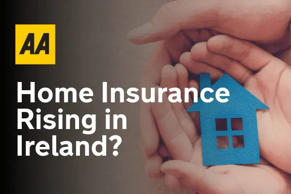 Has House Insurance Gone Up in Ireland?
