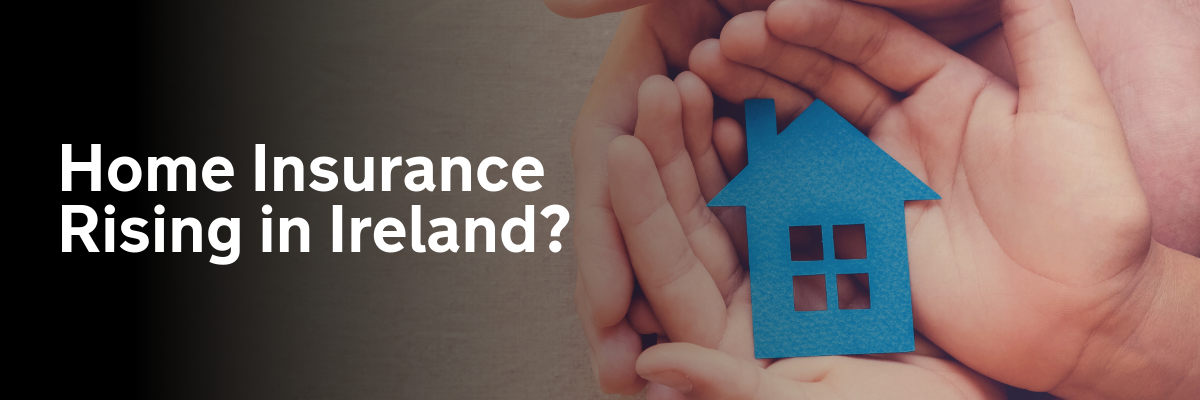 Is house insurance gone up in Ireland, cheap house insurance ireland, cheap house insurance, best house insurance ireland, cheapest house insurance ireland, house insurance quotes