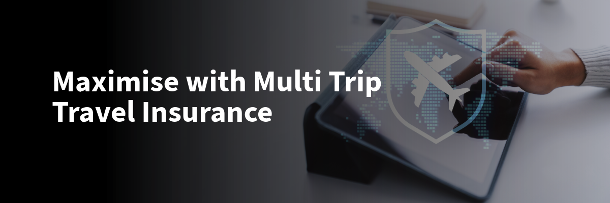 Multi Trip Travel Insurance