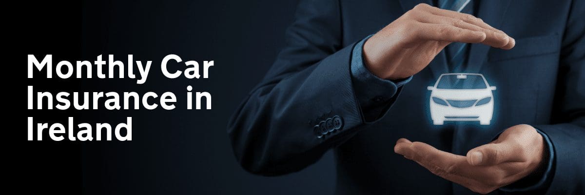 Car Insurance for a Month in Ireland: Options Explained, Temporary Car Insurance in Ireland
