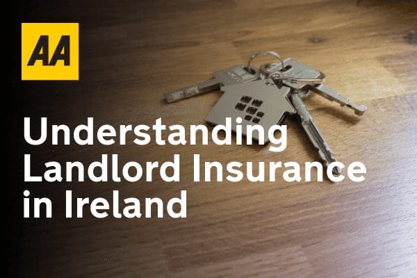Understanding Landlord Insurance and Its Benefits in Ireland