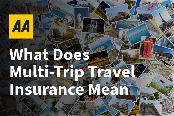 What Does Multi-Trip Mean in Travel Insurance? Here's Everything You Need to Know