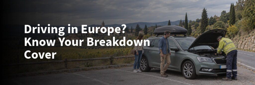 A Guide to European Breakdown Cover for Irish Drivers